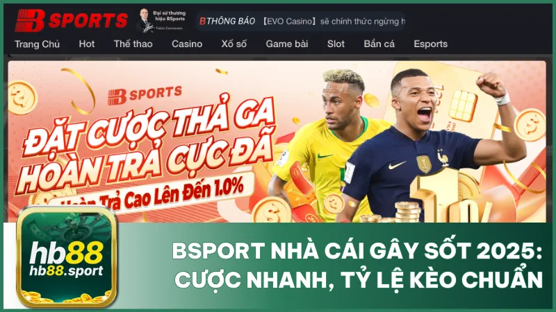 Bsport Nhà Cái Gây Sốt 2025: Cược Nhanh, Tỷ Lệ Kèo Chuẩn 2 Bsport Nhà Cái Gây Sốt 2025: Cược Nhanh, Tỷ Lệ Kèo Chuẩn