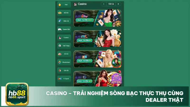 Không gian Casino tại hb88 quy tụ những sảnh nổi tiếng