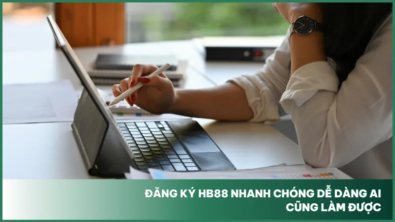 Đăng ký hb88 nhanh chóng dễ dàng ai cũng làm được