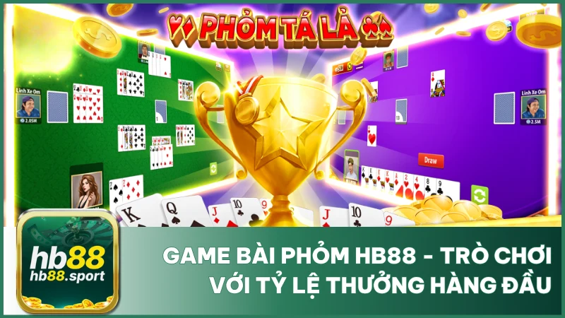 Game Bài Phỏm Hb88 - Trò Chơi Với Tỷ Lệ Thưởng Hàng Đầu