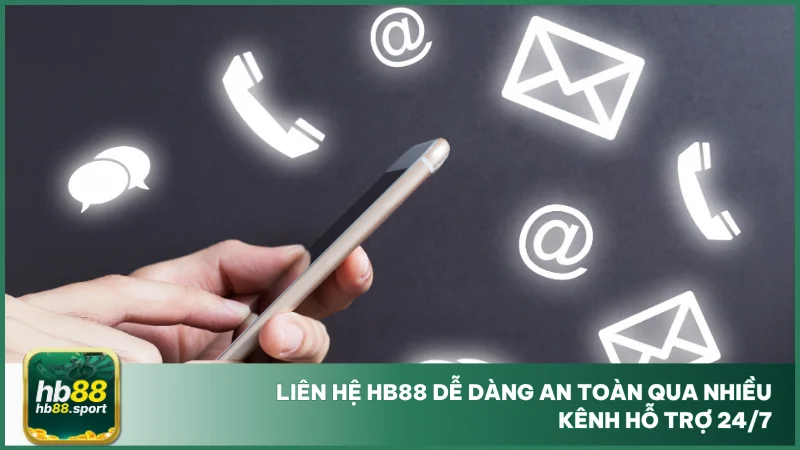 Liên hệ hb88 1 Liên hệ hb88 dễ dàng an toàn qua nhiều kênh hỗ trợ 24/7