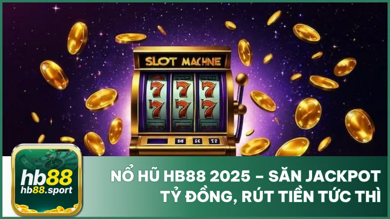 Sảnh nổ hũ Hb88 với sự hợp tác cùng các nhà phát triển uy tín, cung cấp game slot đa dạng và chất lượng
