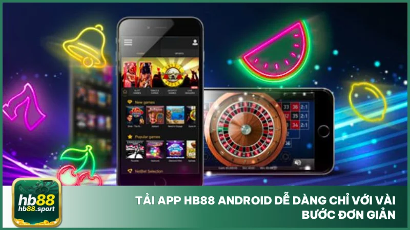 Tải app HB88 2 Tải app hb88 Android dễ dàng chỉ với vài bước đơn giản
