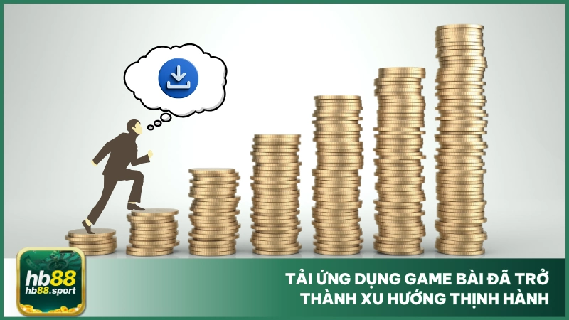 Tải Game Bài B52 - Hướng Dẫn Các Bước Đơn Giản Cho Người Mới 3 Tải ứng dụng game bài đã trở thành xu hướng thịnh hành