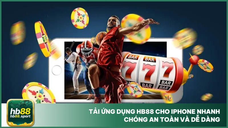 Tải app HB88 3 Tải ứng dụng hb88 cho iPhone nhanh chóng an toàn và dễ dàng